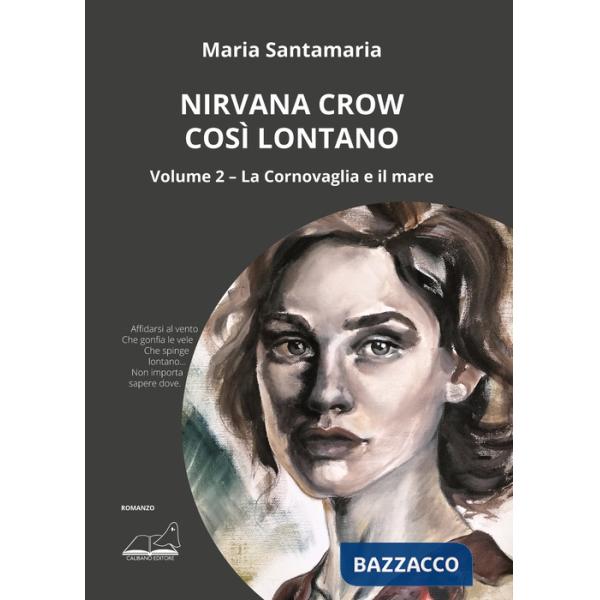 Nirvana Crow. Così lontano. Vol. 2: La Cornovaglia e il mare