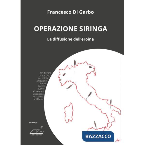 Operazione siringa. La diffusione dell'eroina
