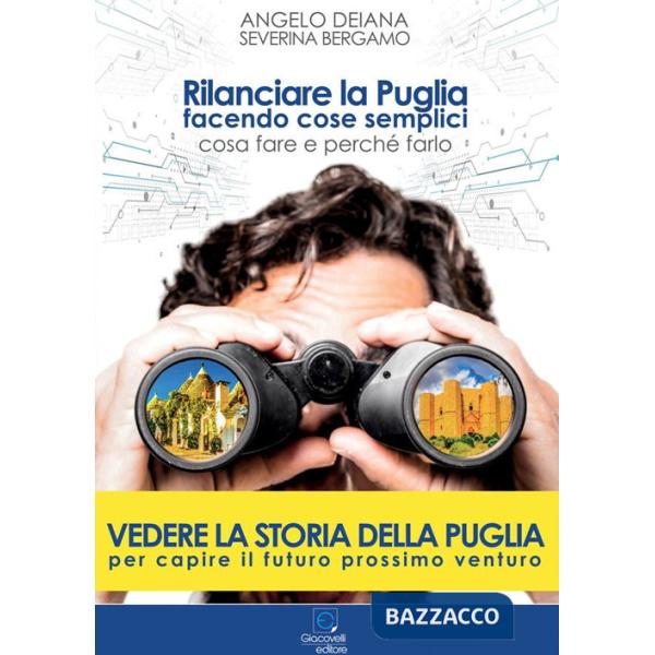 Rilanciare la Puglia facendo cose semplici. Cosa fare e perché farlo