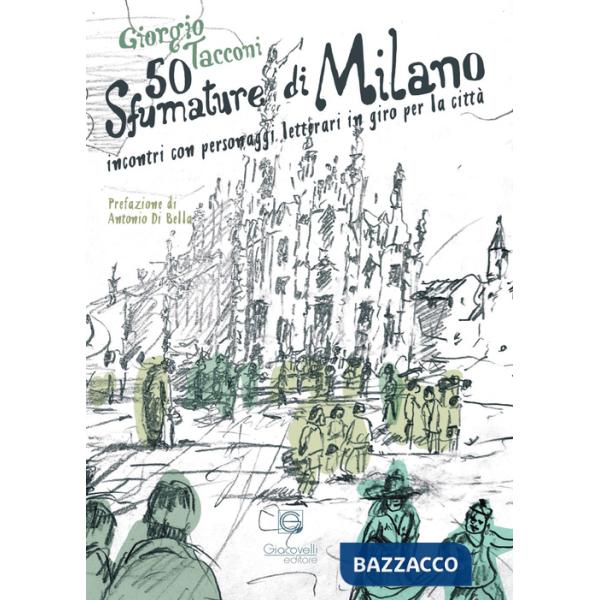 50 sfumature di Milano. Incontri con personaggi letterari in giro per la città