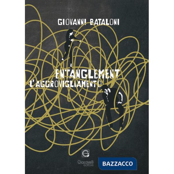 Entanglement. L'aggrovigliamento