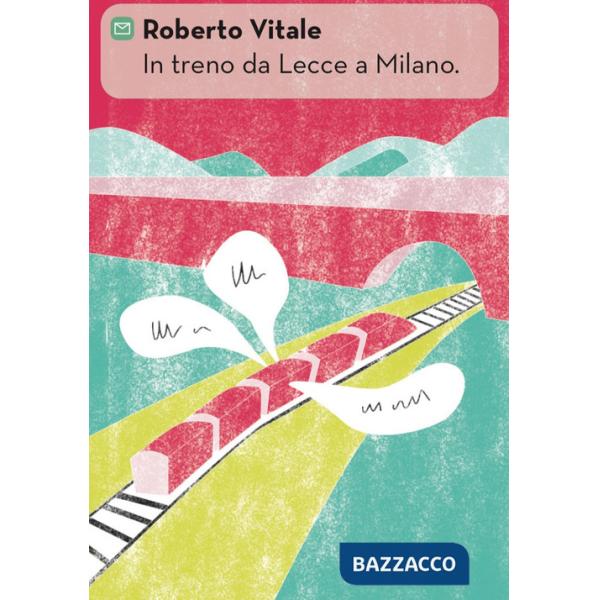 Treno da Lecce a Milano (Il)