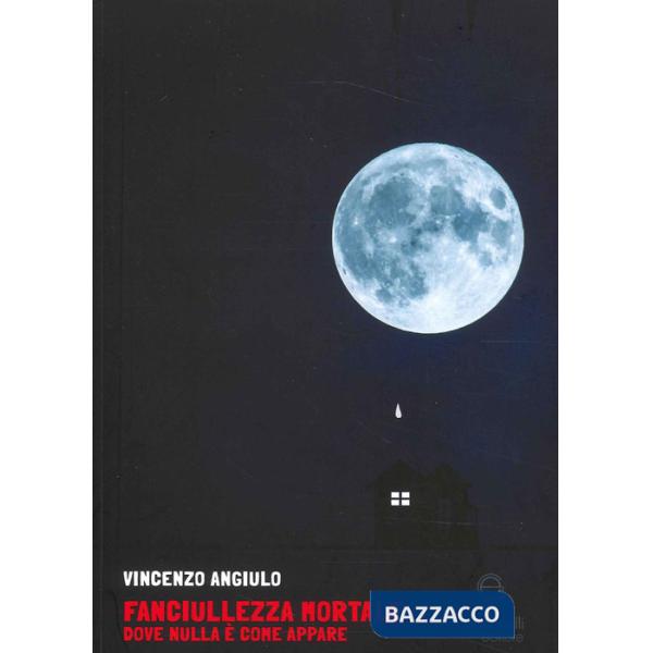 Fanciulezza mortale. Dove nulla è come appare