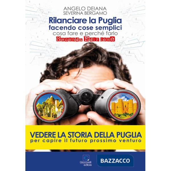 Rilanciare la Puglia facendo cose semplici. Cosa fare e perché farlo