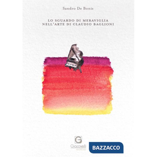Sguardo di meraviglia nell'arte di Claudio Baglioni (Lo)