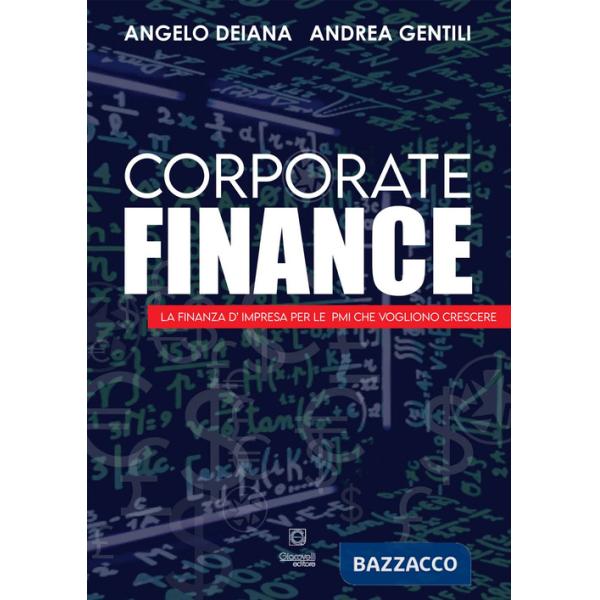 Corporate finance. La finanza d'impresa per le PMI che vogliono crescere
