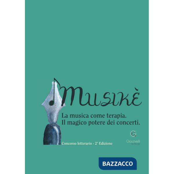 Musikè. La musica come terapia. Il magico potere dei concerti