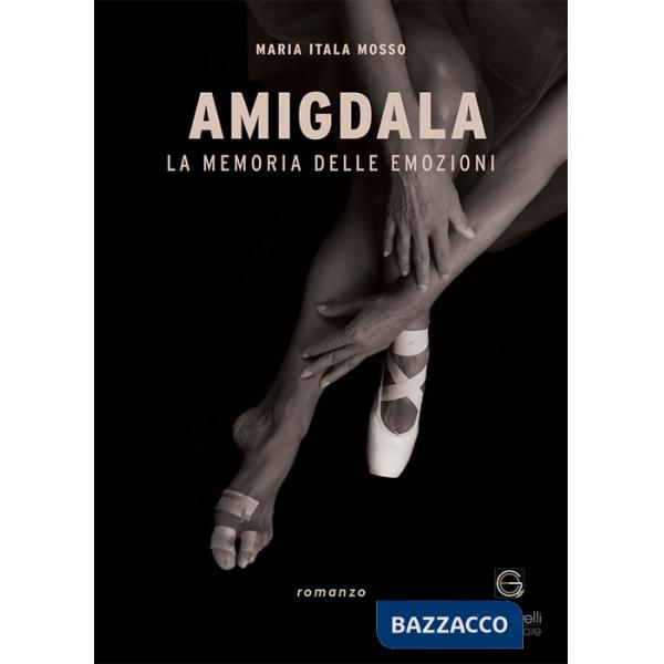 Amigdala. La memoria delle emozioni