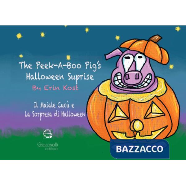 Peek-A-Boo Pig's Halloween Surprise. Ediz. multilingue (The)