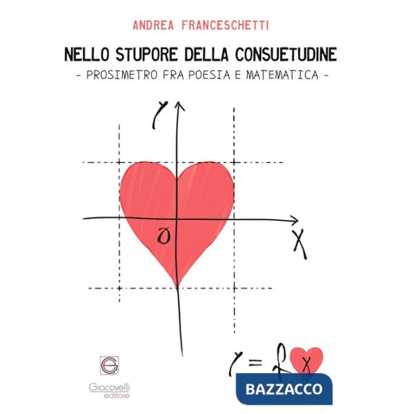 Nello stupore della consuetudine. Prosimetro fra poesia e matematica