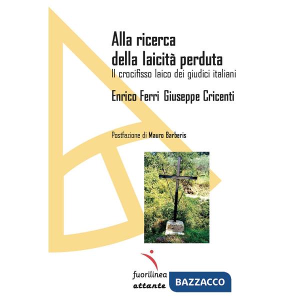 Alla ricerca della laicità perduta. Il crocifisso laico dei giudici italiani