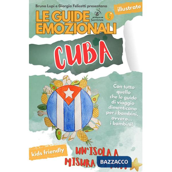 Guide emozionali. Cuba. Un'isola a misura di tutt* (Le)