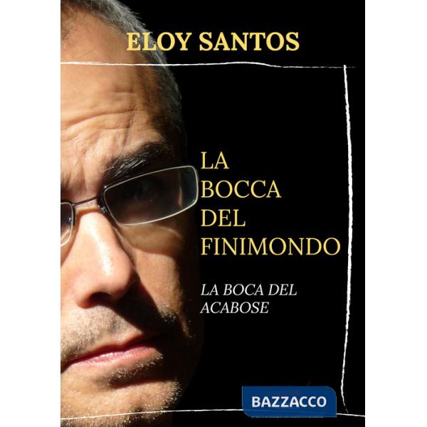Bocca del finimondo-La boca del acabose. Ediz. bilingue (La)