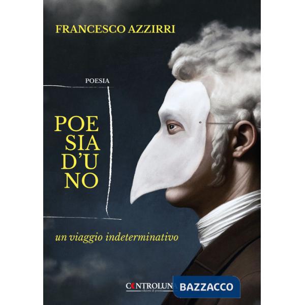 Poesia d'uno. Un viaggio indeterminativo
