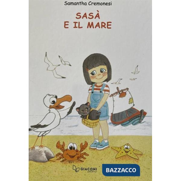Sasà e il mare. Ediz. illustrata