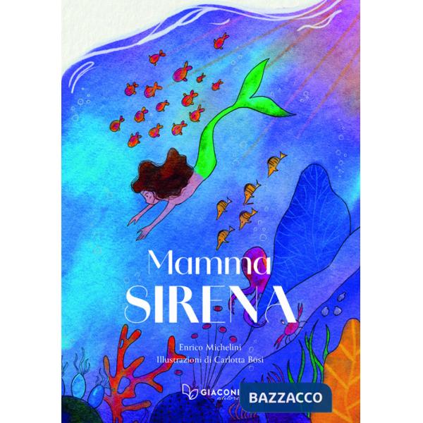 Mamma Sirena. Ediz. illustrata