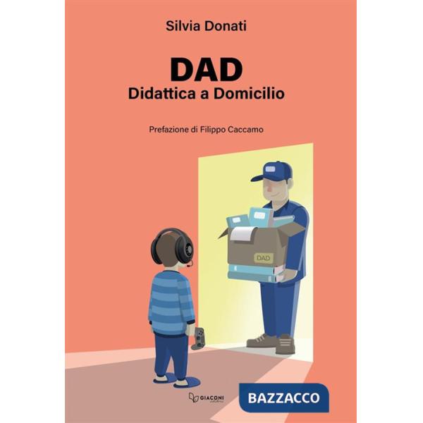 Dad. Didattica a Domicilio. Ediz. integrale