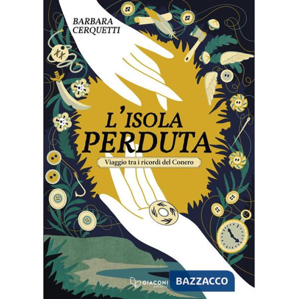 Isola perduta. Viaggio tra i ricordi del Conero. Ediz. integrale (L')