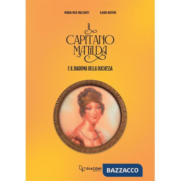 Capitano Matilda e il diadema della duchessa (Il)