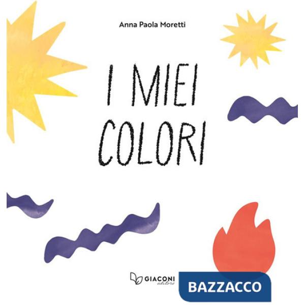 Miei colori. Ediz. a colori (I)