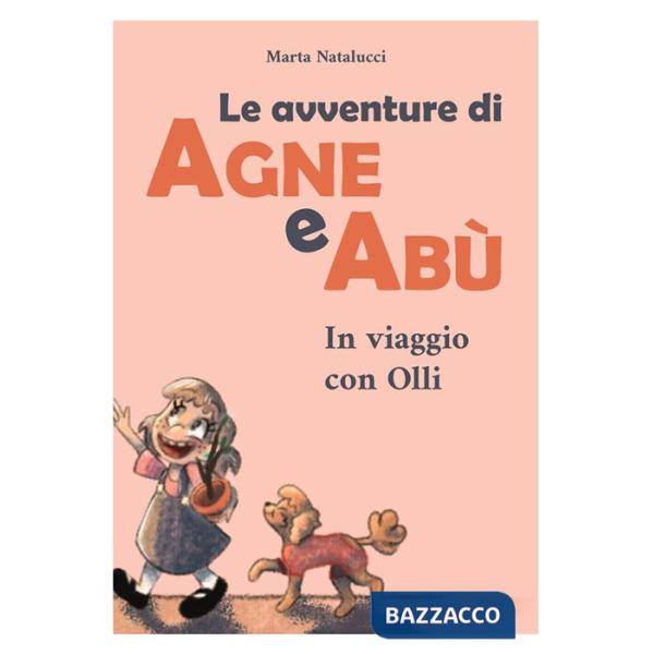 Avventure di Agne e Abù. Ediz. illustrata (Le)