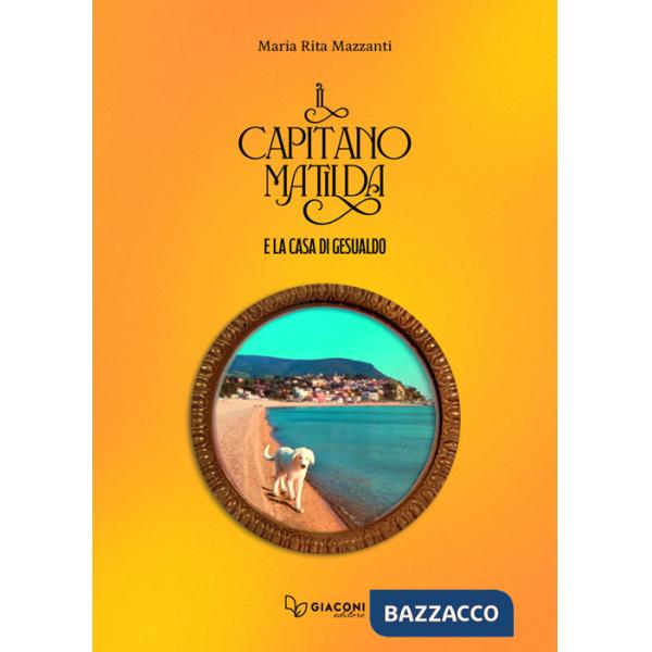 Capitano Matilda e la casa di Gesualdo (Il)