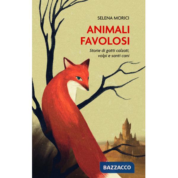 Animali favolosi. Storie di gatti calzati, volpi e santi cani