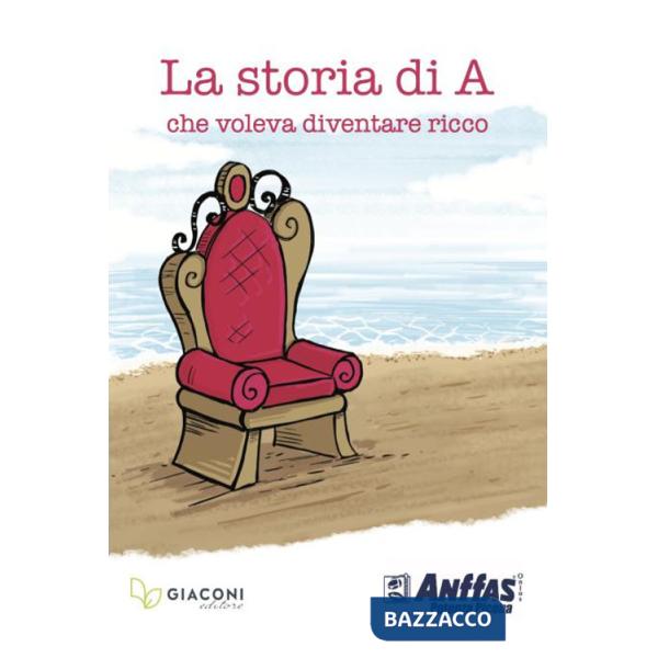 Storia di A. che voleva diventare ricco (La)