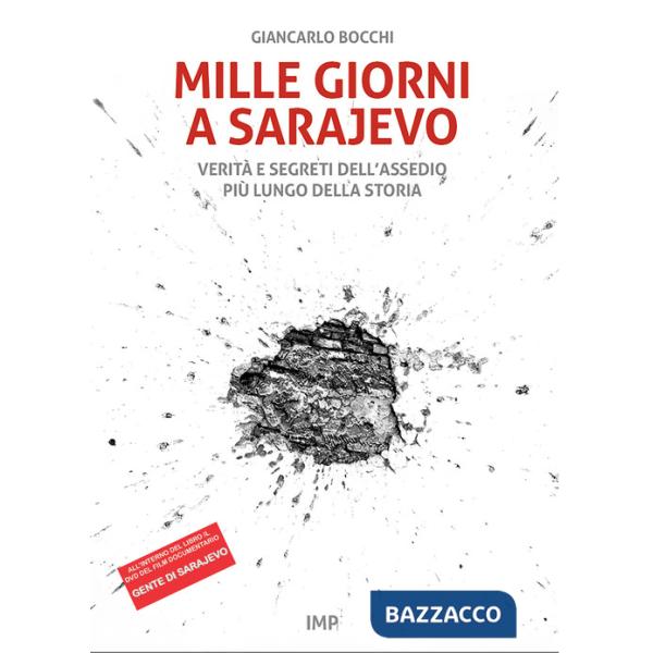 Mille giorni a Sarajevo. Verità e segreti dell'assedio più lungo della storia. Con DVD video