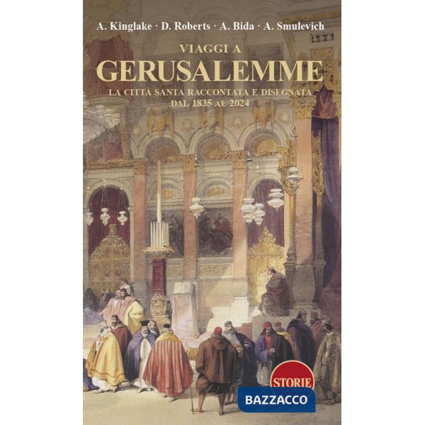 Viaggi a Gerusalemme. La città santa raccontata e disegnata dal 1835 al 2024