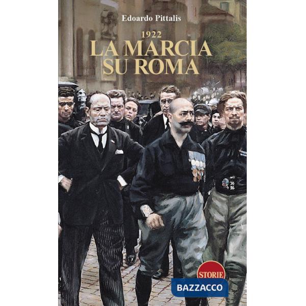1922. La marcia su Roma