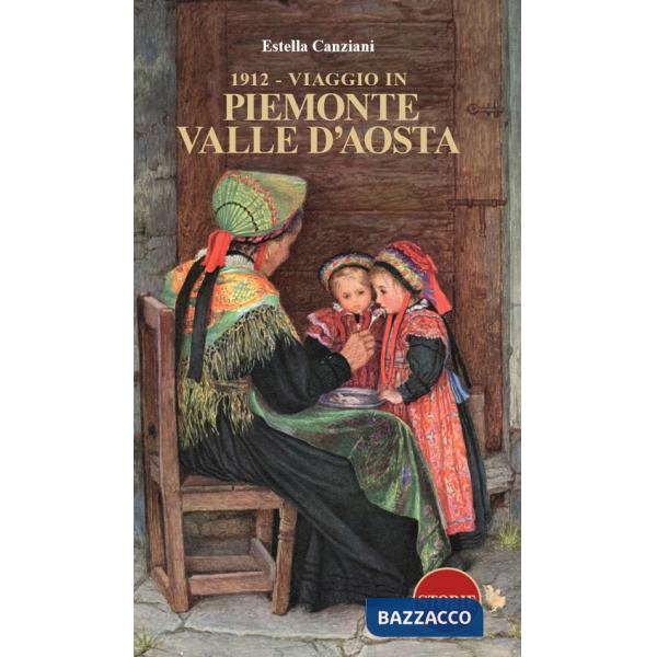 1912. Viaggio in Piemonte e Valle d'Aosta