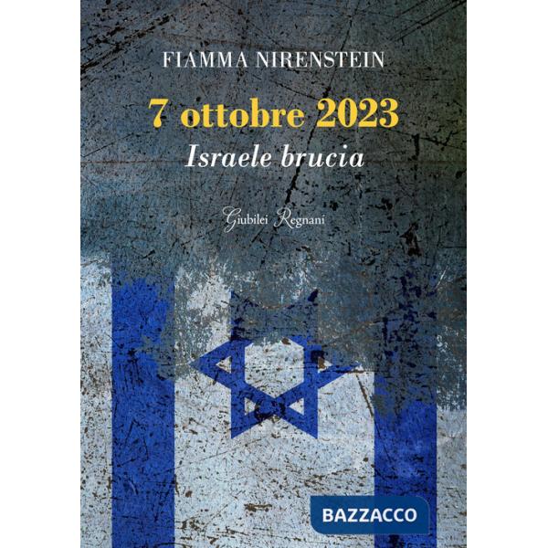 7 ottobre 2023. Israele brucia