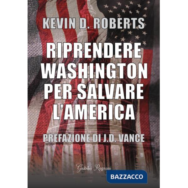 Riprendere Washington per salvare l'America
