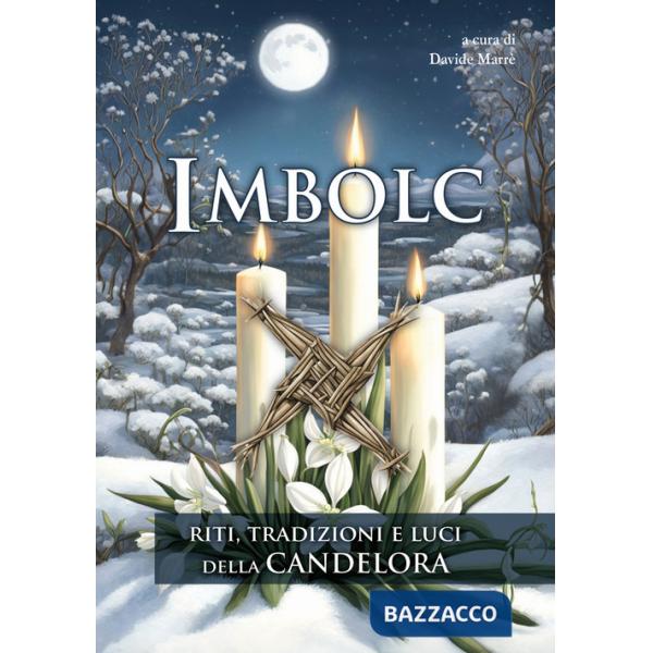 Imbolc. Riti, tradizioni e luci della Candelora