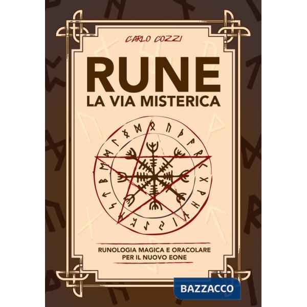 Rune, la via misterica. Runologia magica e oracolare per il nuovo eone