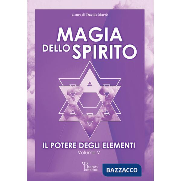 Potere degli elementi (Il). Vol. 5: Magia dello spirito