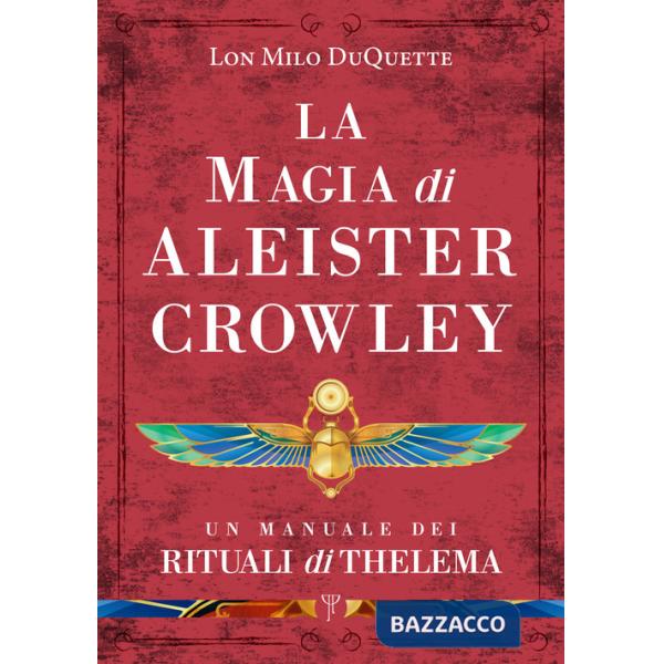 Magia di Aleister Crowley. Un manuale dei rituali di Thelema (La)