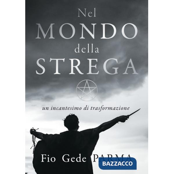 Nel mondo della strega. Un incantesimo di trasformazione