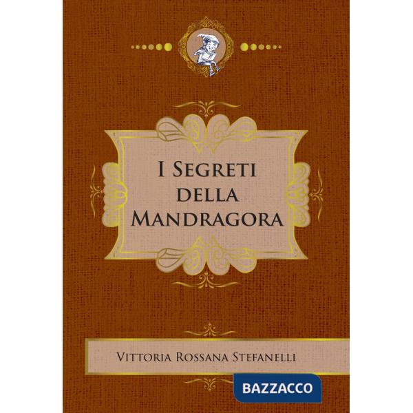 Segreti della Mandragora (I)