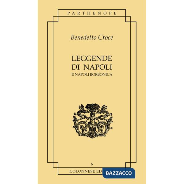 Leggende di Napoli. E Napoli borbonica