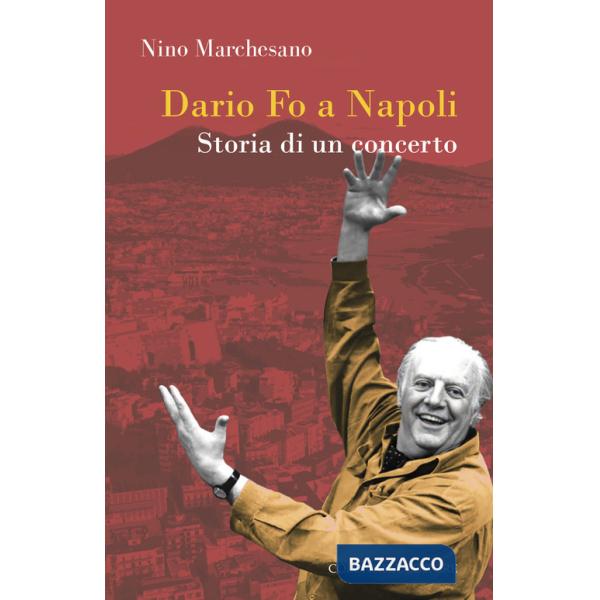 Dario fo a Napoli. Storia di un concerto