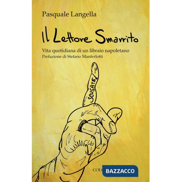 Lettore smarrito. Vita quotidiana di un libraio napoletano (Il)