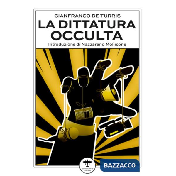 Dittatura occulta. E altri interventi culturali nell'epoca della «contestazione» (La)