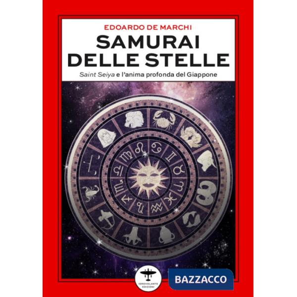 Samurai delle stelle. Saint Seiya e l'anima profonda del Giappone