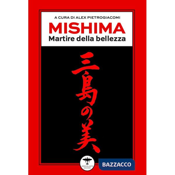 Mishima. Martire della bellezza