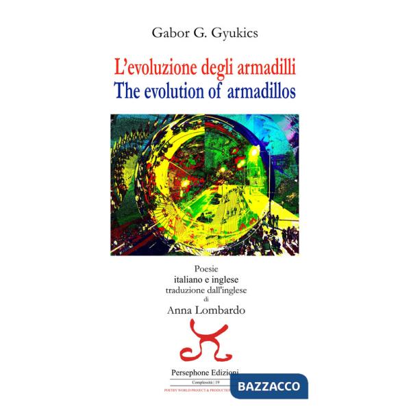 Evoluzione degli armadilli-The evolution of armadillos. Ediz. bilingue (L')