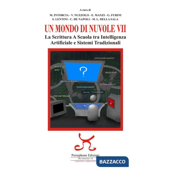 Mondo di nuvole. 7ª edizione. La scrittura a scuola tra intelligenza artificiale e sistemi tradizionali. Ediz. illustrata (Un)