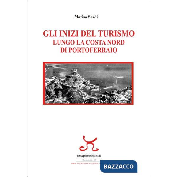 Inizi del turismo lungo la costa nord di portoferraio (Gli)