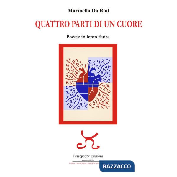 Quattro parti di un cuore. Poesie in lento fluire